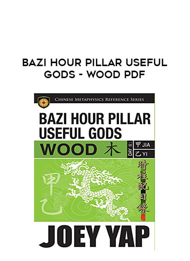 BaZi Hour Pillar Useful Gods - Wood PDF of https://crabaca.store/