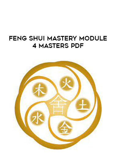 Feng Shui Mastery Module 4 Masters PDF of https://crabaca.store/