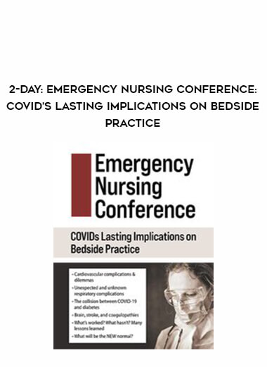 2-Day: Emergency Nursing Conference: COVID’s Lasting Implications on Bedside Practice of https://crabaca.store/