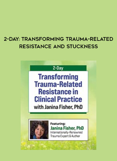 2-Day: Transforming Trauma-Related Resistance and Stuckness of https://crabaca.store/