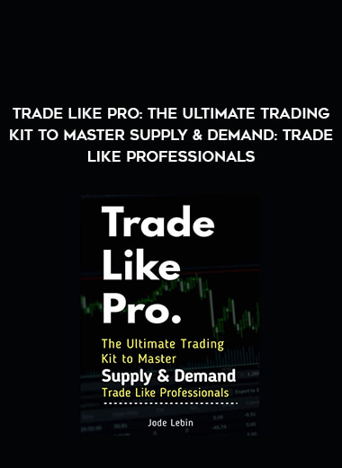 Trade Like Pro : The Ultimate Trading Kit to Master Supply & Demand: Trade Like Professionals of https://crabaca.store/