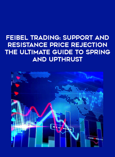 Feibel Trading : Support and Resistance Price Rejection The ultimate Guide to Spring and Upthrust of https://crabaca.store/