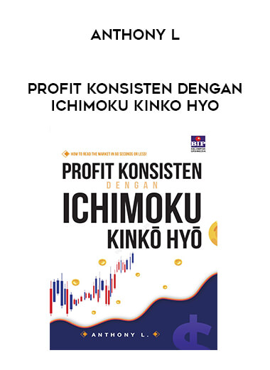 Profit Konsisten Dengan Ichimoku Kinko Hyo Anthony L of https://crabaca.store/