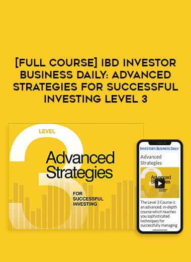 [Full Course] IBD Investor Business Daily : Advanced Strategies For Successful Investing Level 3 of https://crabaca.store/