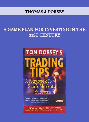 A Game Plan for Investing in the 21st Century by Thomas J.Dorsey of https://crabaca.store/