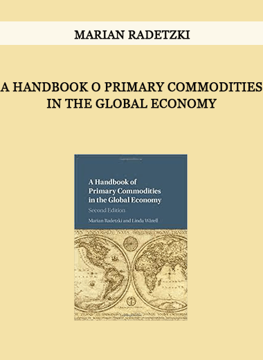 A Handbook o Primary Commodities in the Global Economy by Marian Radetzki of https://crabaca.store/