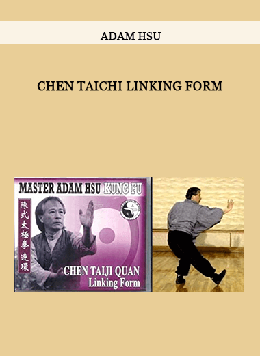 Adam Hsu - Chen TaiChi Linking Form of https://crabaca.store/