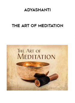 Adyashanti - The Art of Meditation of https://crabaca.store/