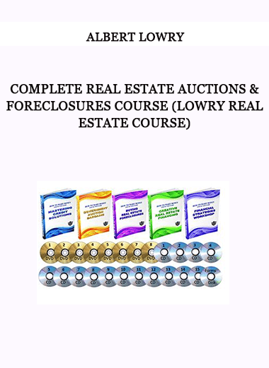 Albert Lowry - Complete Real Estate Auctions & Foreclosures Course (LOWRY Real Estate Course)