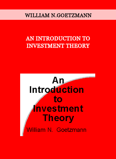 An Introduction to Investment Theory by William N.Goetzmann of https://crabaca.store/