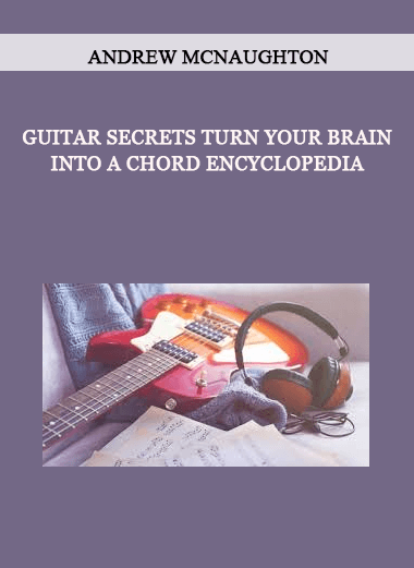 Andrew Mcnaughton – Guitar Secrets Turn Your Brain Into a Chord Encyclopedia of https://crabaca.store/