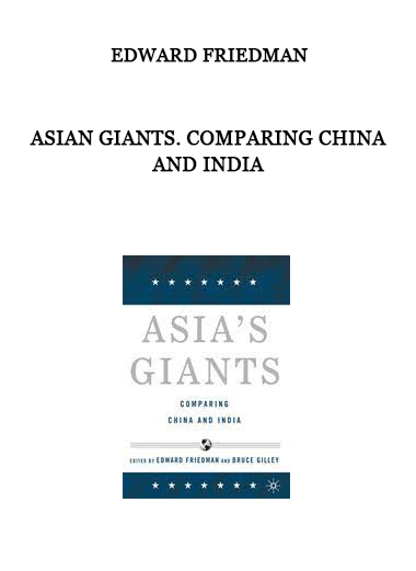 Asian Giants. Comparing China and India by Edward Friedman of https://crabaca.store/