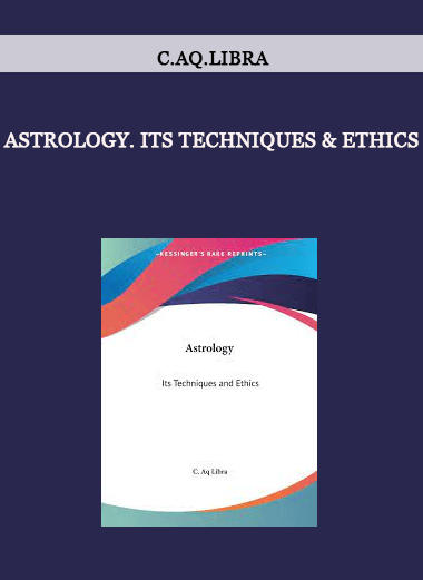 Astrology. Its Techniques & Ethics by C.Aq.Libra of https://crabaca.store/