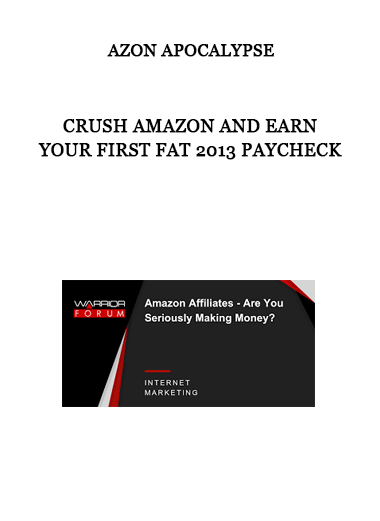 Azon Apocalypse - CRUSH Amazon and Earn Your First FAT 2013 Paycheck of https://crabaca.store/