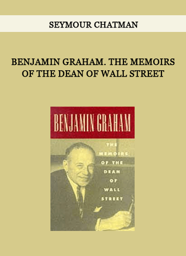 Benjamin Graham. The Memoirs of the Dean of Wall Street by Seymour Chatman of https://crabaca.store/