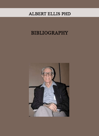 Bibliography by Albert Ellis PhD of https://crabaca.store/