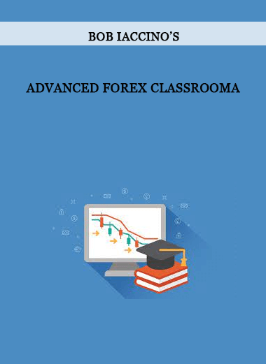 Bob Iaccino’s Advanced Forex Classrooma of https://crabaca.store/