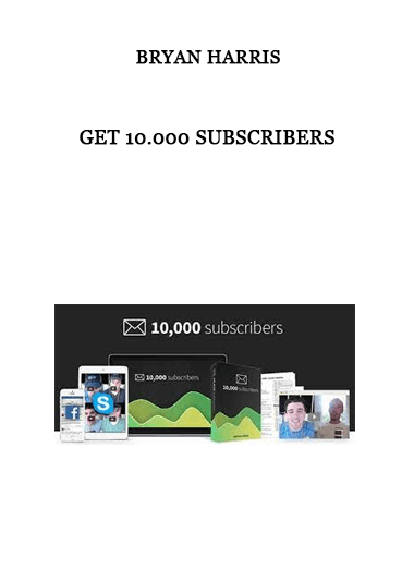 Bryan Harris - Get 10.000 Subscribers of https://crabaca.store/