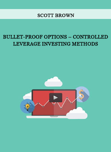 Bullet-Proof Options – Controlled Leverage Investing Methods by Scott Brown of https://crabaca.store/