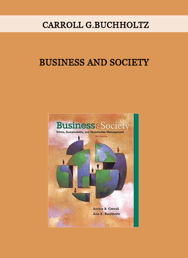 Business and Society by Carroll G.Buchholtz of https://crabaca.store/