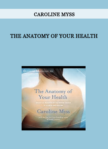 Caroline Myss - THE ANATOMY OF YOUR HEALTH of https://crabaca.store/