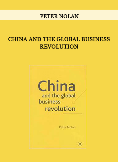 China and The Global Business Revolution by Peter Nolan of https://crabaca.store/