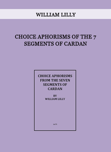 Choice Aphorisms of the 7 Segments of Cardan by William Lilly of https://crabaca.store/