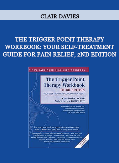 Clair Davies - The Trigger Point Therapy Workbook: Your Self-Treatment Guide for Pain Relief