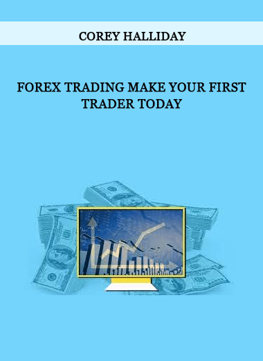 Corey Halliday – Forex Trading Make Your First Trader Today of https://crabaca.store/