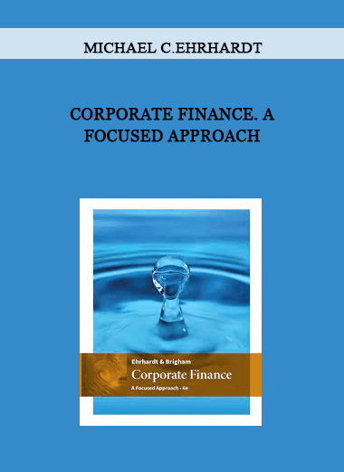 Corporate Finance. A Focused Approach by Michael C.Ehrhardt of https://crabaca.store/