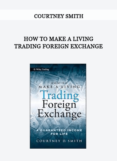 Courtney Smith - How to Make a Living Trading Foreign Exchange of https://crabaca.store/