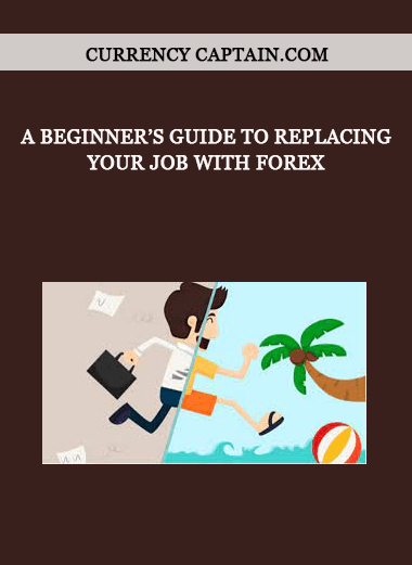 Currency Captain.com - A Beginner’s Guide to Replacing Your Job with Forex of https://crabaca.store/