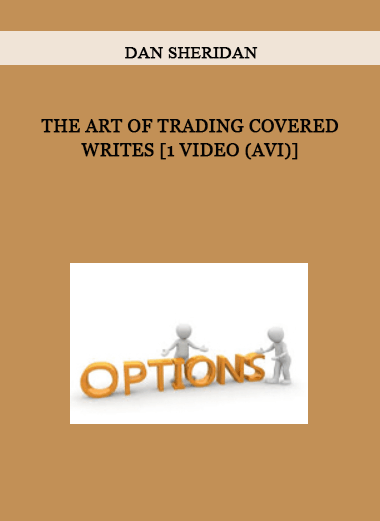 Dan Sheridan - The Art of Trading Covered Writes [1 video (AVI)] of https://crabaca.store/