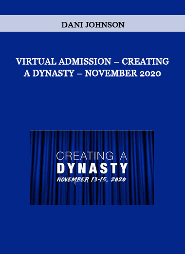 Dani Johnson – VIRTUAL ADMISSION – CREATING A DYNASTY – NOVEMBER 2020 of https://crabaca.store/