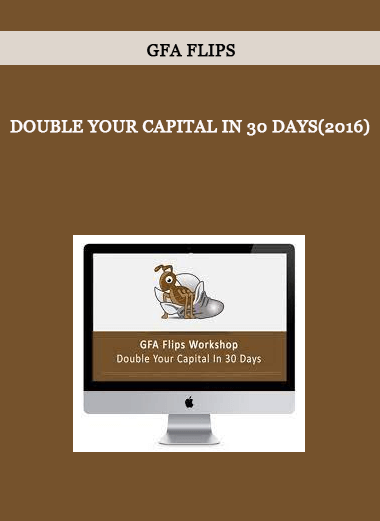 Double Your Capital In 30 Days(2016) by GFA Flips of https://crabaca.store/