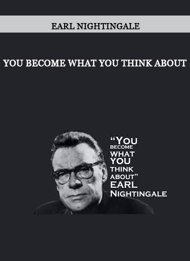 Earl Nightingale - You Become What You Think About of https://crabaca.store/