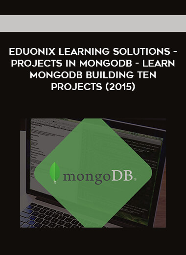 Eduonix Learning Solutions - Projects in MongoDB - Learn MongoDB Building Ten Projects (2015) of https://crabaca.store/