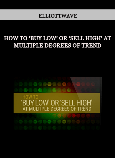 Elliottwave - How to ‘Buy Low’ or ‘Sell High’ at Multiple Degrees of Trend of https://crabaca.store/