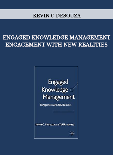 Engaged Knowledge Management Engagement with New Realities by Kevin C.Desouza of https://crabaca.store/