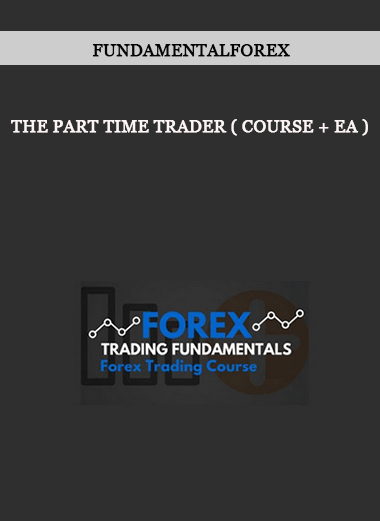 Fundamentalforex - THE PART TIME TRADER ( COURSE + EA ) of https://crabaca.store/