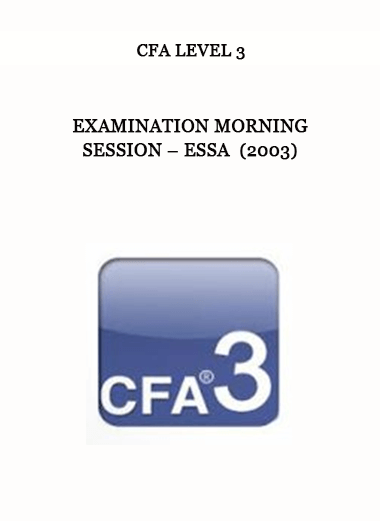 Examination Morning Session – Essay (2003) by CFA Level 3 of https://crabaca.store/