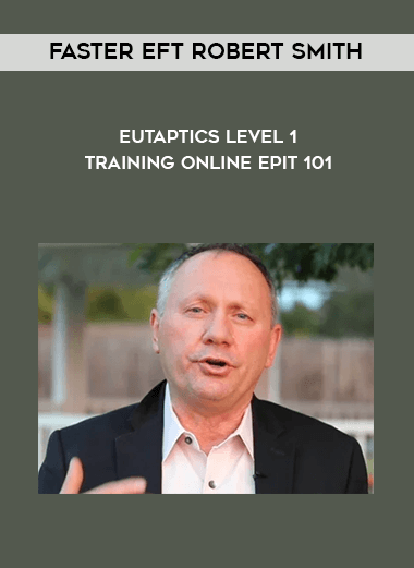 Faster EFT Robert Smith - Eutaptics Level 1 Training Online EPIT 101 of https://crabaca.store/