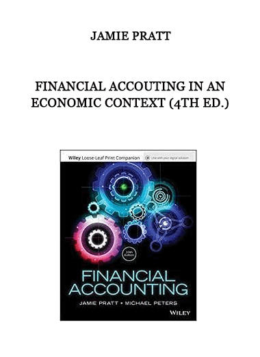 Financial Accouting in an Economic Context (4th Ed.) by Jamie Pratt of https://crabaca.store/