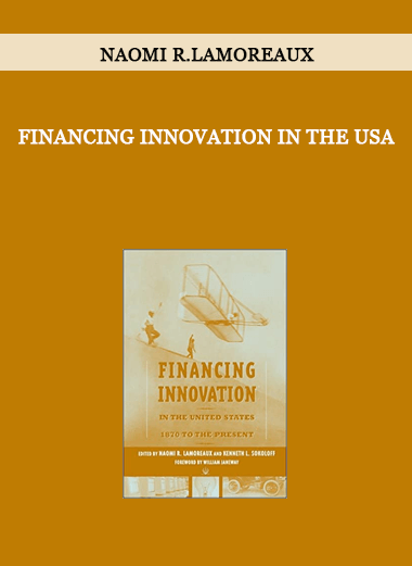 Financing Innovation in the USA by Naomi R.Lamoreaux of https://crabaca.store/