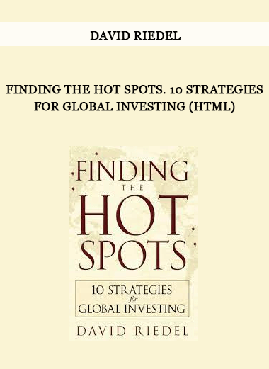 Finding the Hot Spots. 10 Strategies for Global Investing (HTML) by David Riedel of https://crabaca.store/