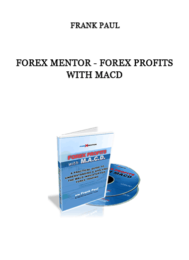 Forex Mentor - Forex Profits with MACD by Frank Paul of https://crabaca.store/