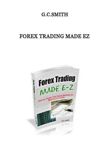 Forex Trading Made Ez by G.C.Smith of https://crabaca.store/