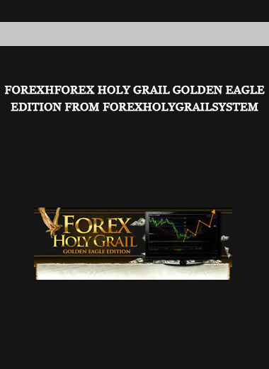 ForexhForex Holy Grail Golden Eagle Edition from Forexholygrailsystem of https://crabaca.store/