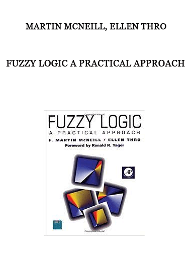 Fuzzy Logic A Practical Approach by Martin McNeill