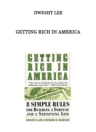 Getting Rich in America by Dwight Lee of https://crabaca.store/